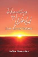 Reinventing My World: Life After Stroke