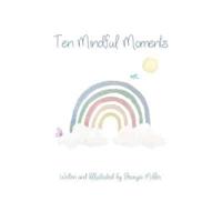 Ten Mindful Moments