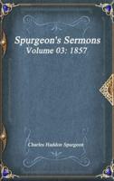 Spurgeon's Sermons Volume 03: 1857