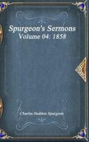 Spurgeon's Sermons Volume 04: 1858