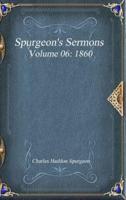 Spurgeon's Sermons Volume 06: 1860