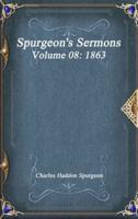 Spurgeon's Sermons Volume 08: 1863