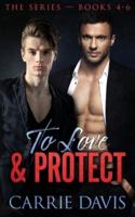 To Love & Protect: Books 4-6