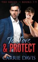 To Love & Protect: Books 7-9