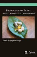 Production of Plant Based Bioactive Compounds