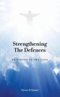 Strengthening the Defences: Be Strong in the Lord