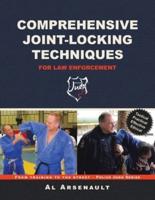 Comprehensive Joint-Locking Techniques for Law Enforcement: From Training to Street