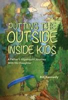 Putting the Outside Inside Kids: A Father's Algonquin Journey With His Daughter