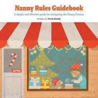 Nanny Rules Guidebook: A simple and effective guide for navigating the Nanny Process