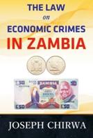 The Law On Economic Crimes In Zambia