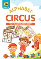 Alphabet Circus: Cut out the Letters and Learn the Alphabet! Fun & Educational Preschool Activity Book Age 3-5 - Letter Recognition and Alphabet Practice for preschooler to kindergartener (full colour / 8x10")