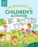 The Big Book of Children's Activities: Drawing Practice, Numbers, Writing Practice, Telling Time, Coloring, Puzzles, Matching, Counting, Alphabet Exercises  (4 to 8 year olds /  8x10" / 100 pages)