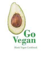 Go Vegan Blank Vegan Cookbook: 100 Blank Pages to Store Your Favourite Vegan Recipes (8 x 10 inches / White)