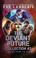 The Deviant Future Collection #2: Books Four to Six