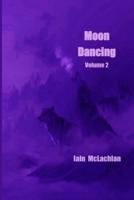 Moon Dancing Volume 2