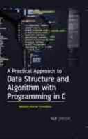 A Practical Approach to Data Structure and Algorithm With Programming in C