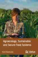Agroecology, Sustainable and Secure Food Systems