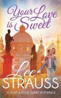 Your Love is Sweet: a clean sweet romance