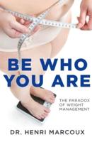 Be Who You Are: The Paradox of Weight Management