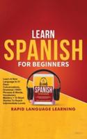 Learn Spanish for Beginners: Learn A New Language In 21 Days- Conversations, Grammar,1000+ Phrases & Words, Vocabulary Mastery + 10 Short Stories To Reach Intermediate Levels
