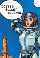 Dotted Bullet Journal: Medium A5 - 5.83X8.27 (Pop Art Spacesuit)