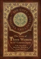 The Lives of Three Women in 11th Century Japan (100 Copy Collector's Edition)