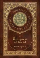 The Conquest of Bread (100 Copy Collector's Edition)