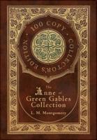 The Anne of Green Gables Collection (100 Copy Collector's Edition) Anne of Green Gables, Anne of Avonlea, Anne of the Island, Anne's House of Dreams, Rainbow Valley, and Rilla of Ingleside