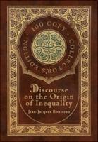 Discourse on the Origin of Inequality (100 Copy Collector's Edition)