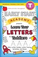 Early Start Academy, Learn Your Letters for Toddlers: (Ages 3-4) ABC Letter Guides, Letter Tracing, Activities, and More! (Backpack Friendly 6"x9" Size)