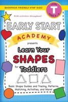 Early Start Academy, Learn Your Shapes for Toddlers: (Ages 3-4) Basic Shape Guides and Tracing, Patterns, Matching, Activities, and More! (Backpack Friendly 6"x9" Size)