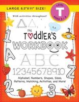 The Toddler's Workbook: (Ages 3-4)  Alphabet, Numbers, Shapes, Sizes, Patterns, Matching, Activities, and More! (Large 8.5"x11" Size)