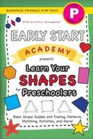 Early Start Academy, Learn Your Shapes for Preschoolers: (Ages 4-5) Basic Shape Guides and Tracing, Patterns, Matching, Activities, and More! (Backpack Friendly 6"x9" Size)