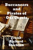 Buccaneers and Pirates of Our Coasts