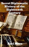 Secret Diplomatic History of The Eighteenth Century