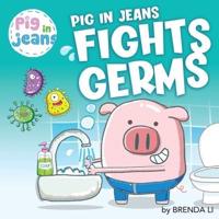 Pig In Jeans Fights Germs