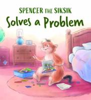 Spencer the Siksik Solves a Problem