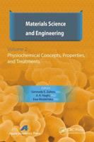 Materials Science and Engineering, Volume II: Physiochemical Concepts, Properties, and Treatments
