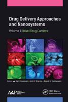 Drug Delivery Approaches and Nanosystems. Volume 1 Novel Drug Carriers
