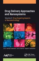 Drug Delivery Approaches and Nanosystems. Volume 2 Drug Targeting Aspects of Nanotechnology