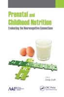 Prenatal and Childhood Nutrition: Evaluating the Neurocognitive Connections