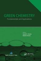 Green Chemistry: Fundamentals and Applications