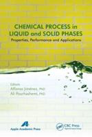 Chemical Process in Liquid and Solid Phase: Properties, Performance and Applications
