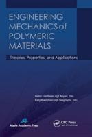 Engineering Mechanics of Polymeric Materials: Theories, Properties and Applications