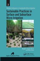 Sustainable Practices in Surface and Subsurface Micro Irrigation