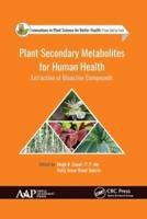 Plant Secondary Metabolites for Human Health: Extraction of Bioactive Compounds