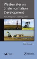 Wastewater and Shale Formation Development: Risks, Mitigation, and Regulation