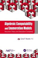 Algebraic Computability and Enumeration Models: Recursion Theory and Descriptive Complexity