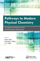 Pathways to Modern Physical Chemistry: An Engineering Approach with Multidisciplinary Applications