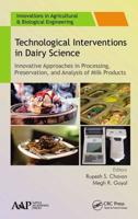 Technological Interventions in Dairy Science: Innovative Approaches in Processing, Preservation, and Analysis of Milk Products